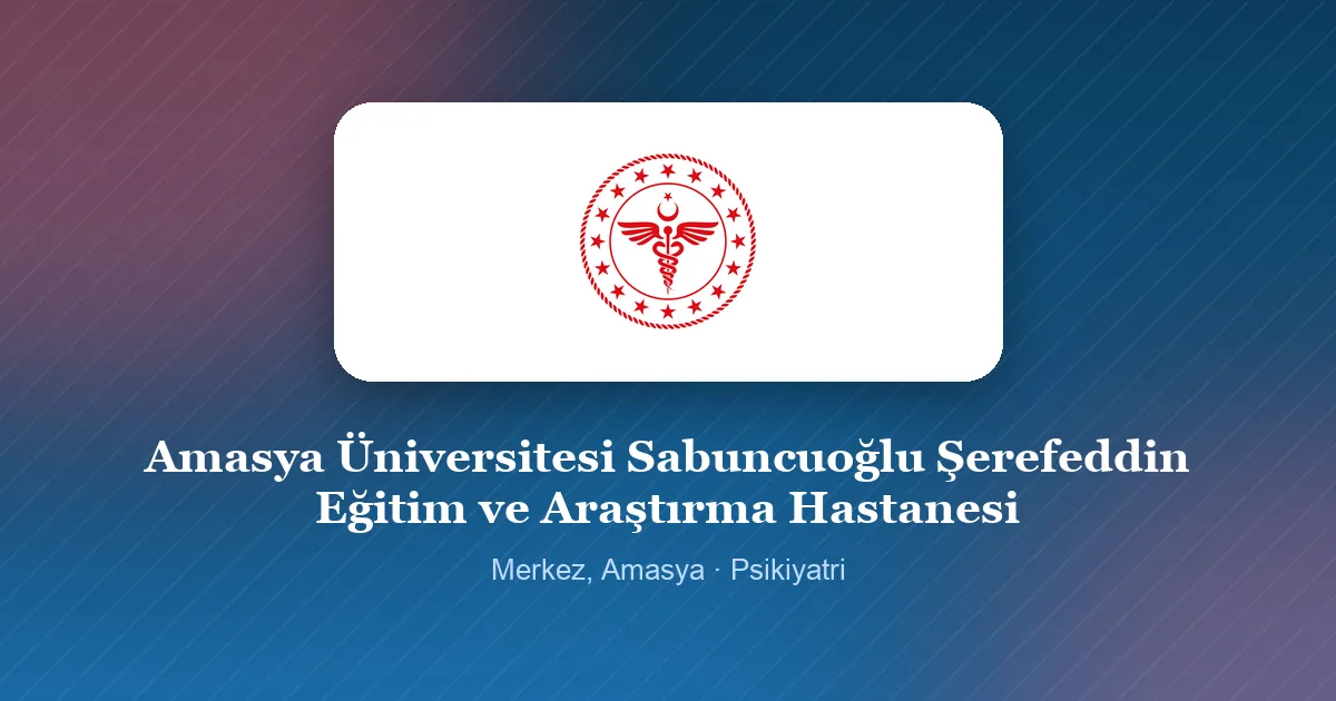 Amasya Üniversitesi Sabuncuoğlu Şerefeddin Eğitim ve Araştırma Hastanesi logosu, Merkez, Amasya