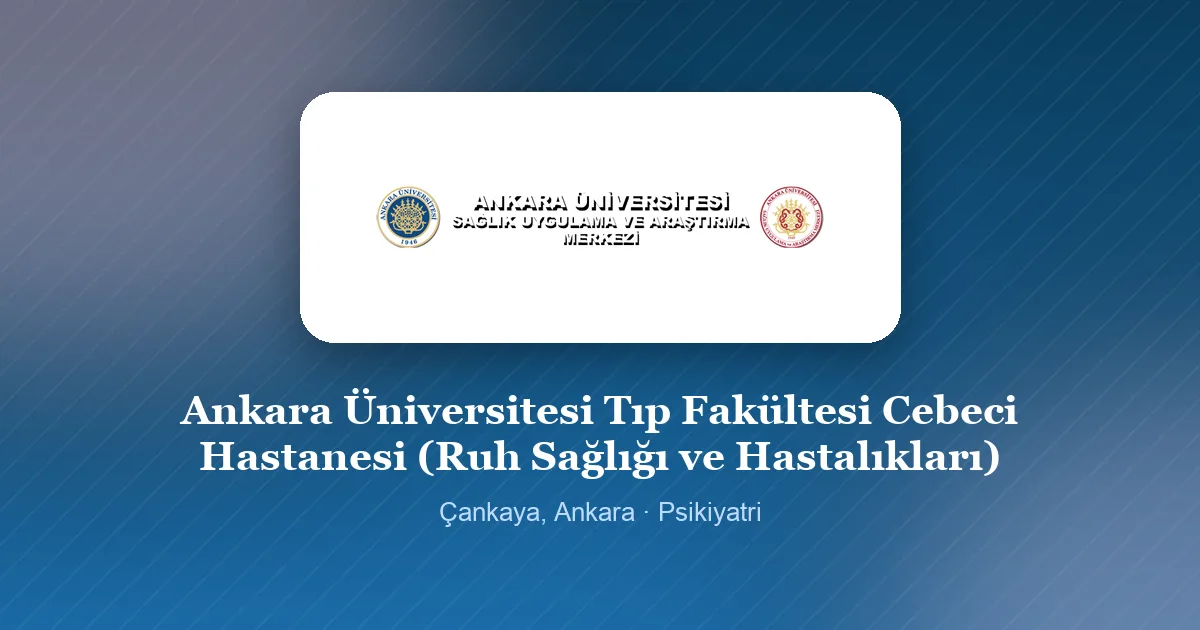 Ankara Üniversitesi Tıp Fakültesi Cebeci Hastanesi (Ruh Sağlığı ve Hastalıkları) logosu, Çankaya, Ankara