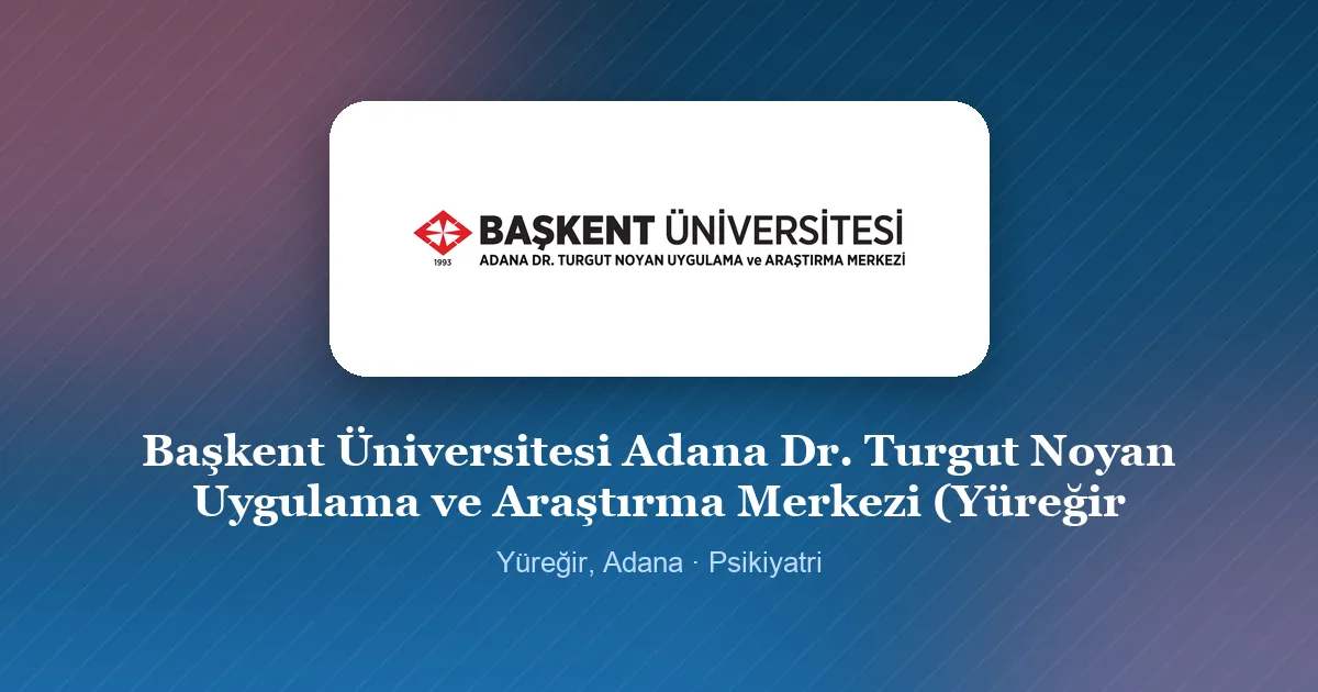 Başkent Üniversitesi Adana Dr. Turgut Noyan Uygulama ve Araştırma Merkezi (Yüreğir Hastanesi) logosu, Yüreğir, Adana