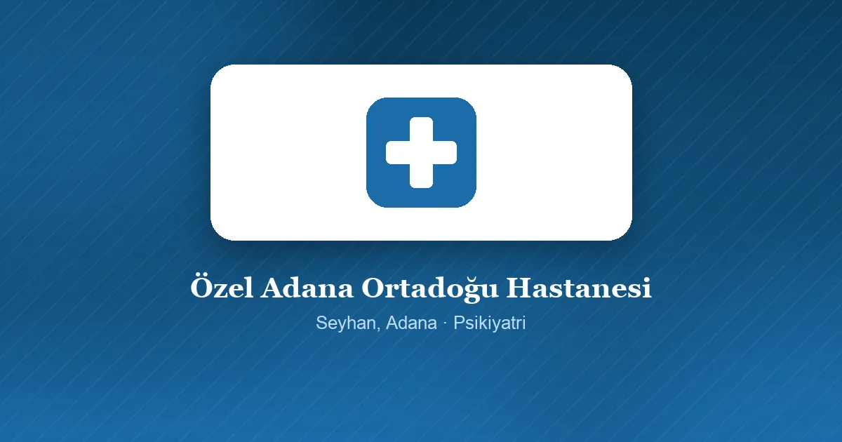 Özel Adana Ortadoğu Hastanesi tanıtım görseli, Seyhan, Adana