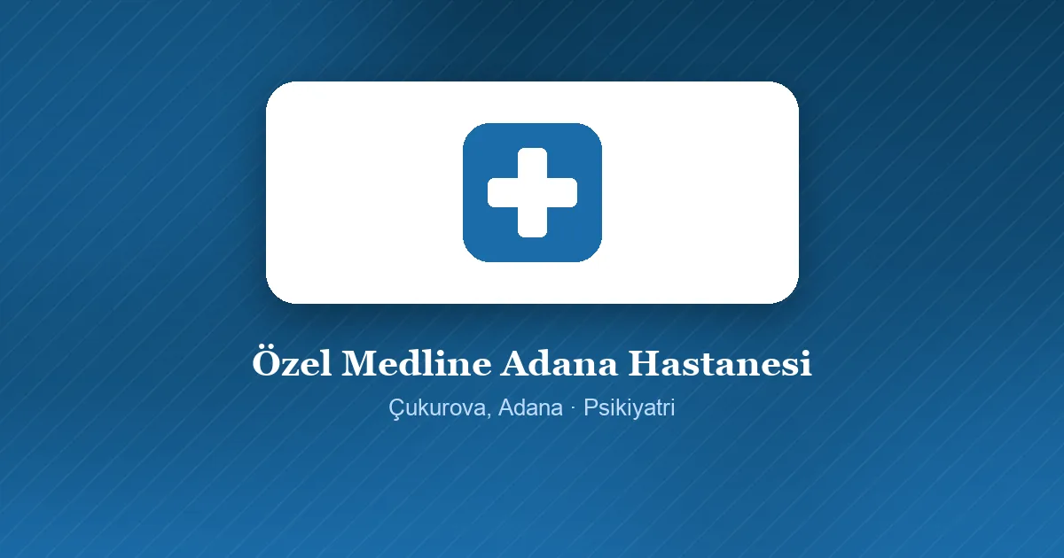 Özel Medline Adana Hastanesi tanıtım görseli, Çukurova, Adana