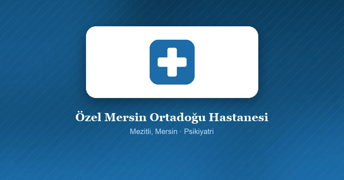 Özel Mersin Ortadoğu Hastanesi tanıtım görseli, Mezitli, Mersin