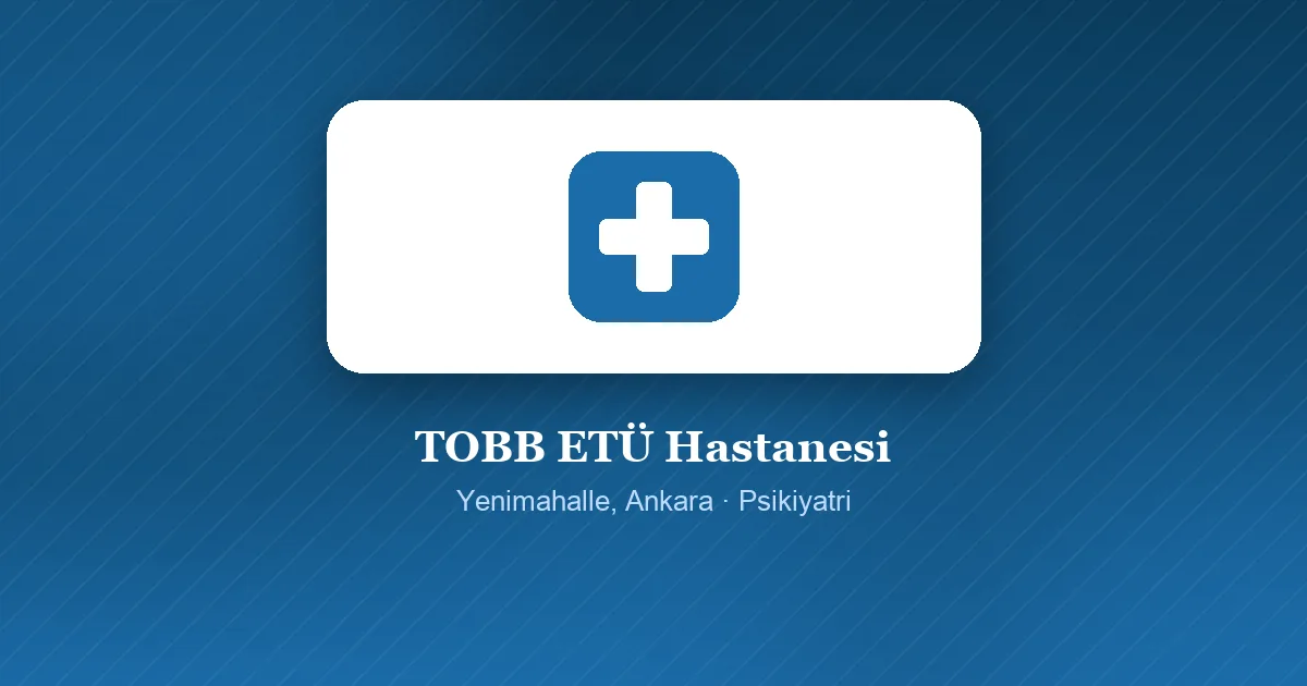 TOBB ETÜ Hastanesi tanıtım görseli, Yenimahalle, Ankara