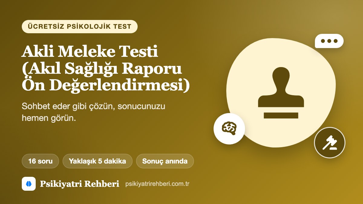 Akli Meleke Testi (Akıl Sağlığı Raporu Ön Değerlendirmesi)