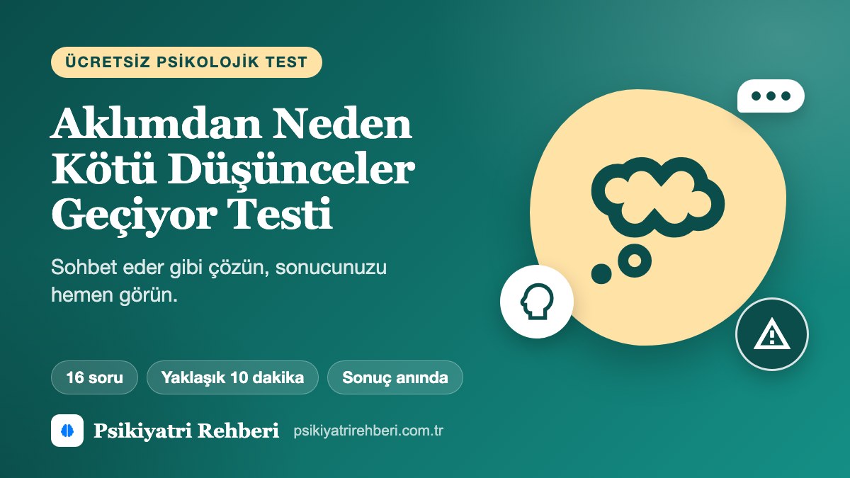 Aklımdan Neden Kötü Düşünceler Geçiyor Testi