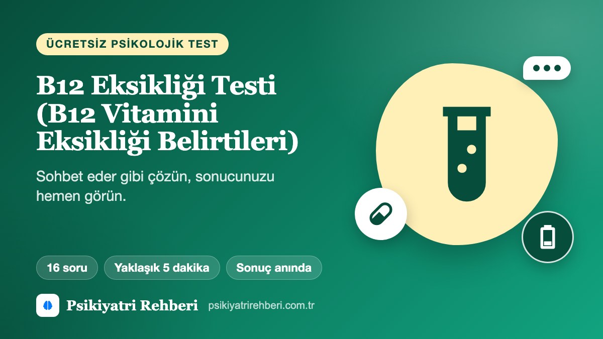 B12 Eksikliği Testi (B12 Vitamini Eksikliği Belirtileri)