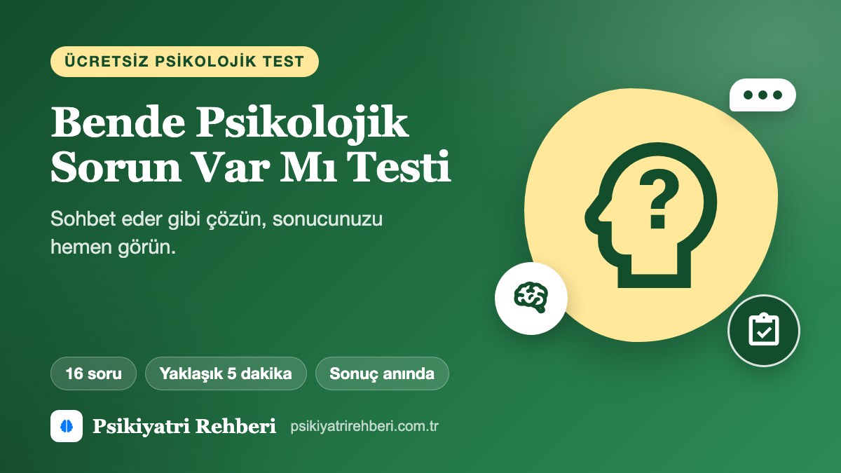 Bende Psikolojik Sorun Var Mı Testi