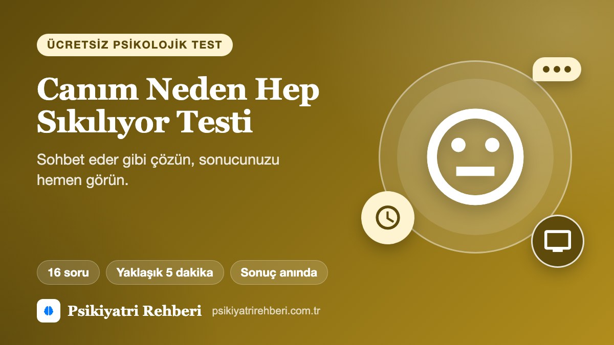 Canım Neden Hep Sıkılıyor Testi