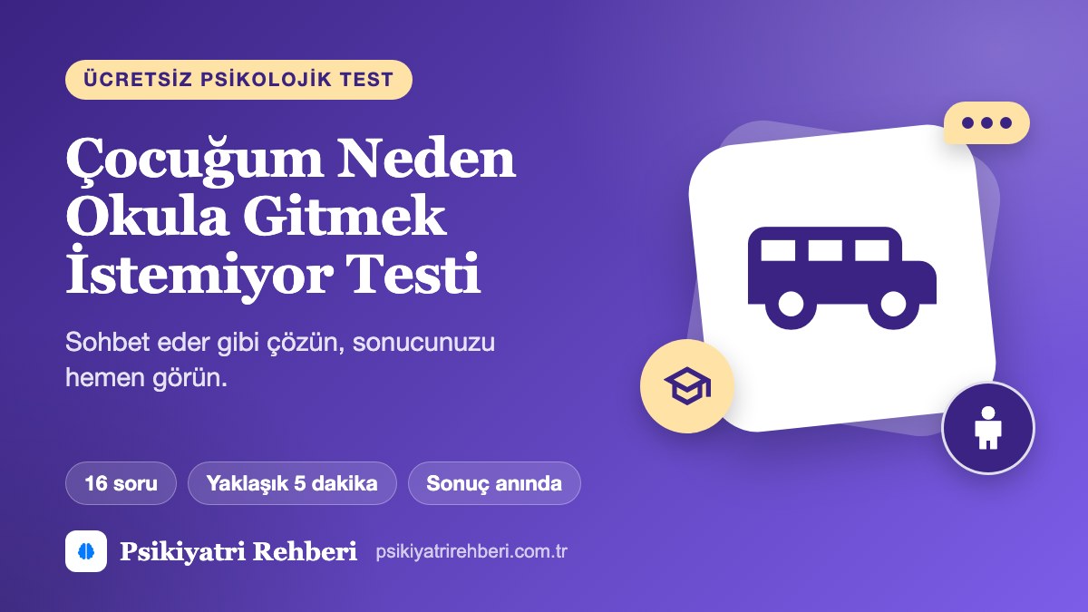 Çocuğum Neden Okula Gitmek İstemiyor Testi