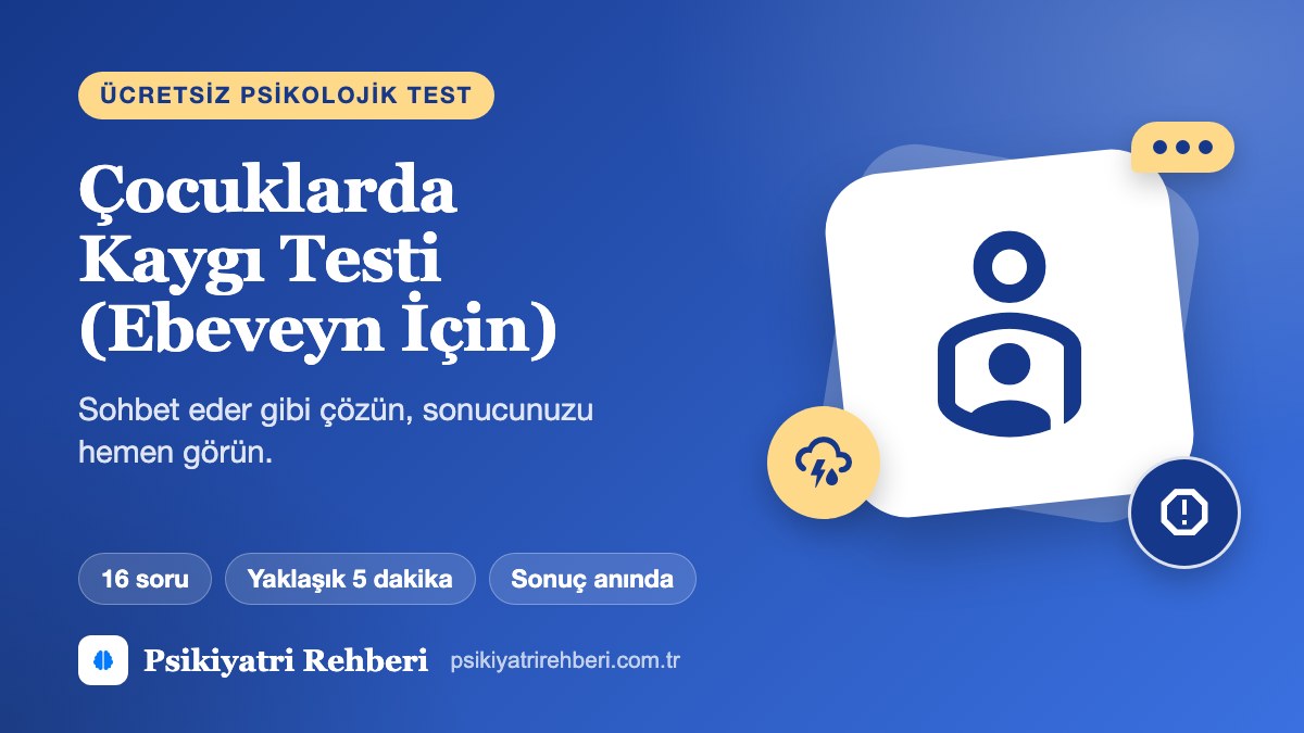 Çocuklarda Kaygı Testi (Ebeveyn İçin)