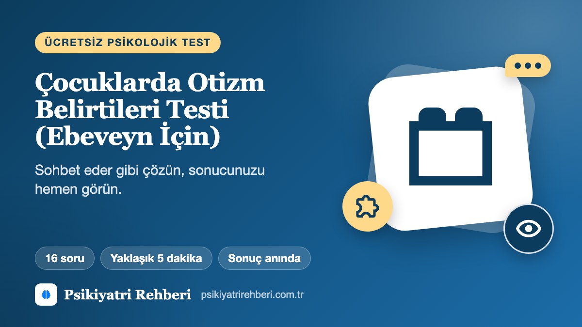 Çocuklarda Otizm Belirtileri Testi (Ebeveyn İçin)