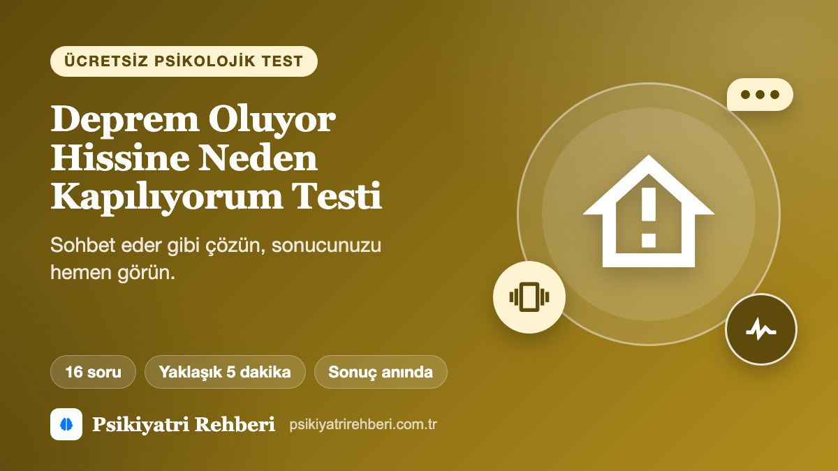 Deprem Oluyor Hissine Neden Kapılıyorum Testi