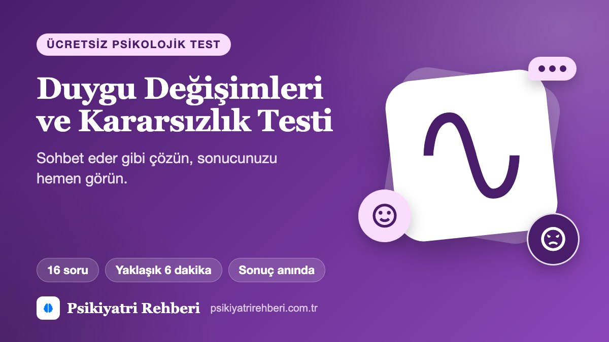 Duygu Değişimleri ve Kararsızlık Testi