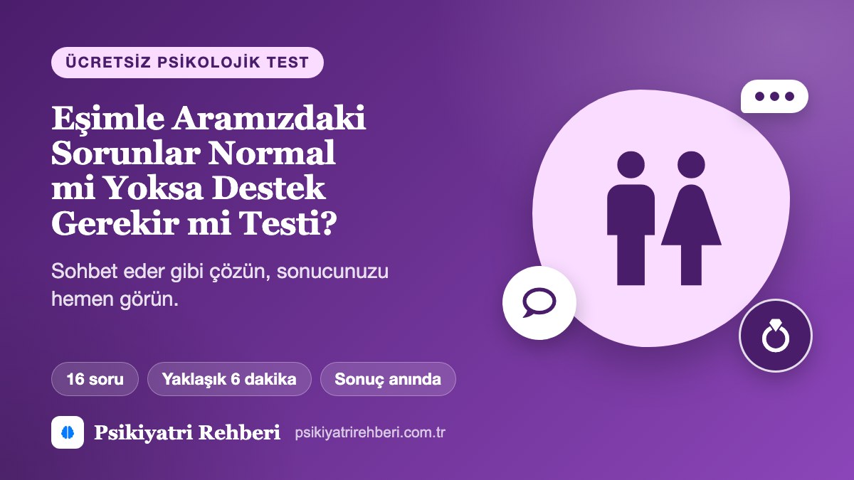 Eşimle Aramızdaki Sorunlar Normal mi Yoksa Destek Gerekir mi Testi