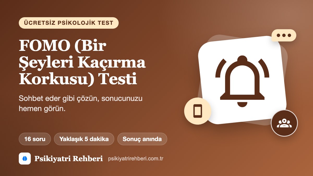 FOMO (Bir Şeyleri Kaçırma Korkusu) Testi