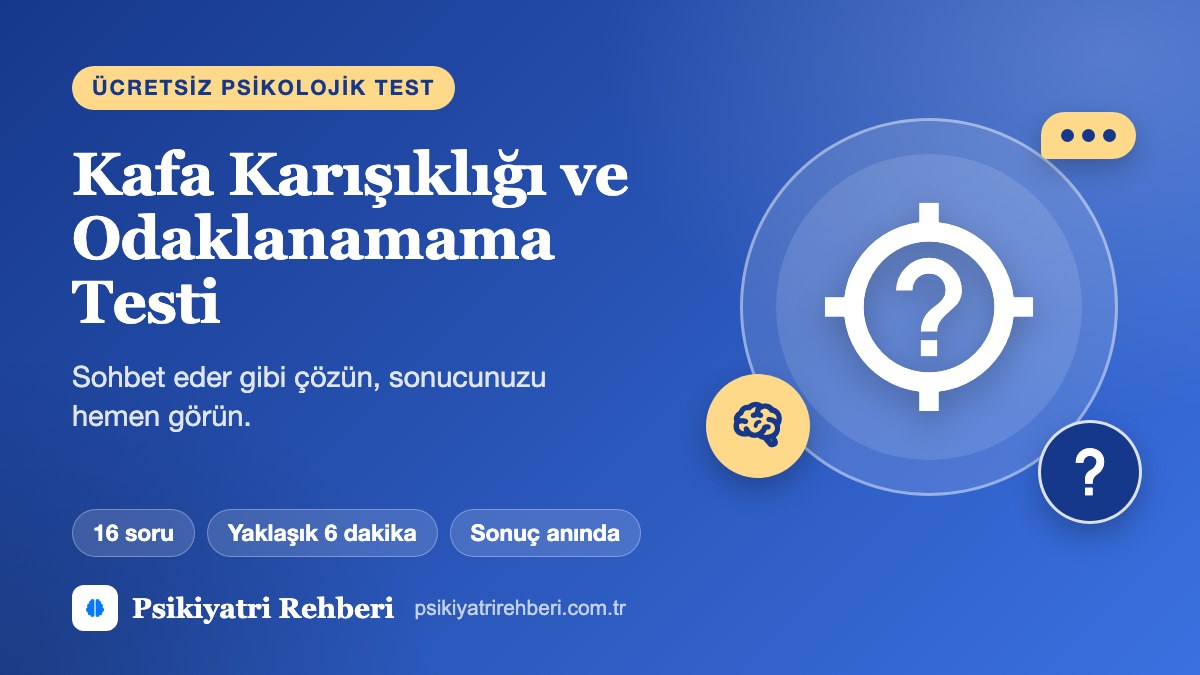 Kafa Karışıklığı ve Odaklanamama Testi