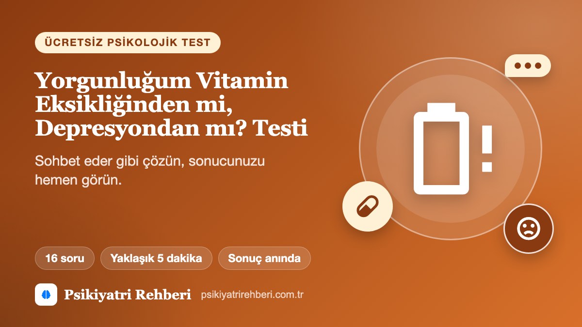 Yorgunluğum Vitamin Eksikliğinden mi, Depresyondan mı? Testi