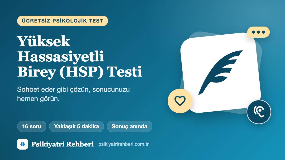 Yüksek Hassasiyetli Birey (HSP) Testi