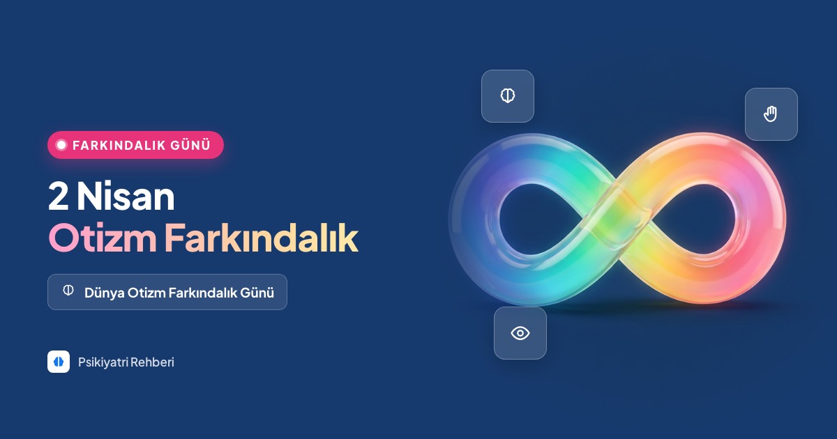 2 Nisan Dünya Otizm Farkındalık Günü