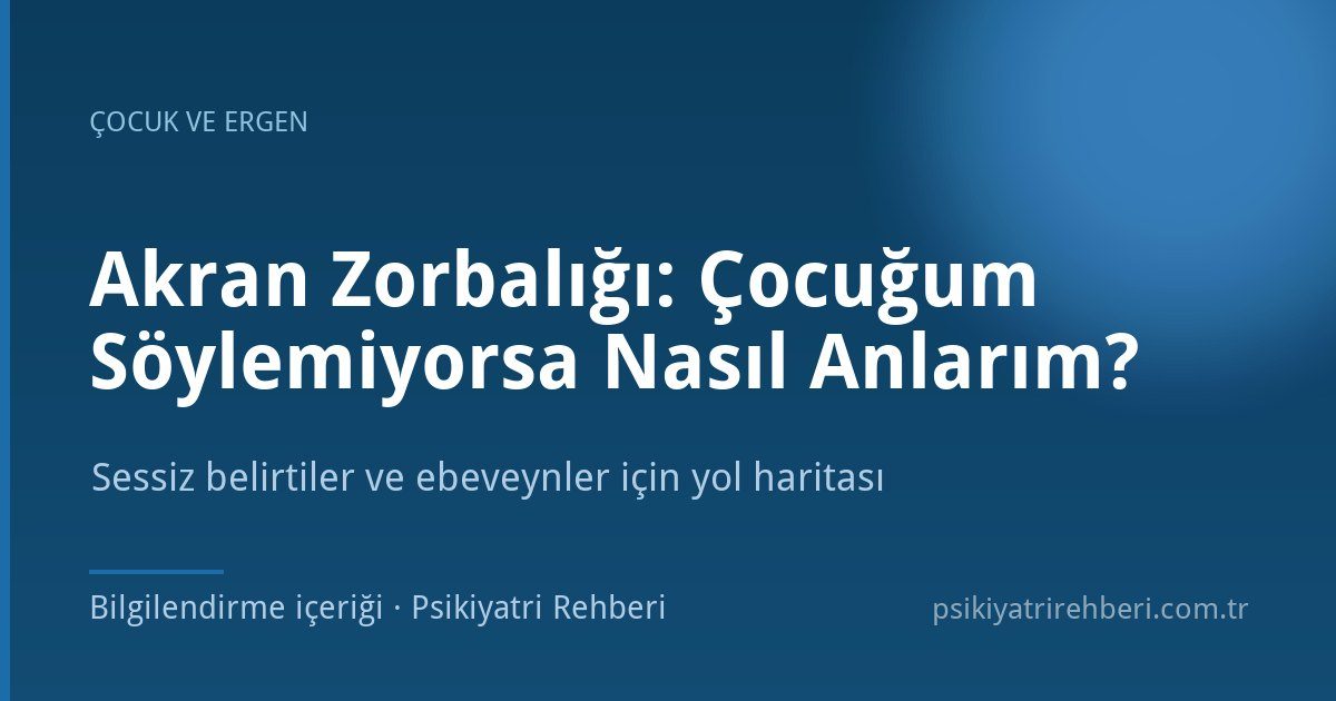 Akran Zorbalığı: Çocuğum Söylemiyorsa Nasıl Anlarım?