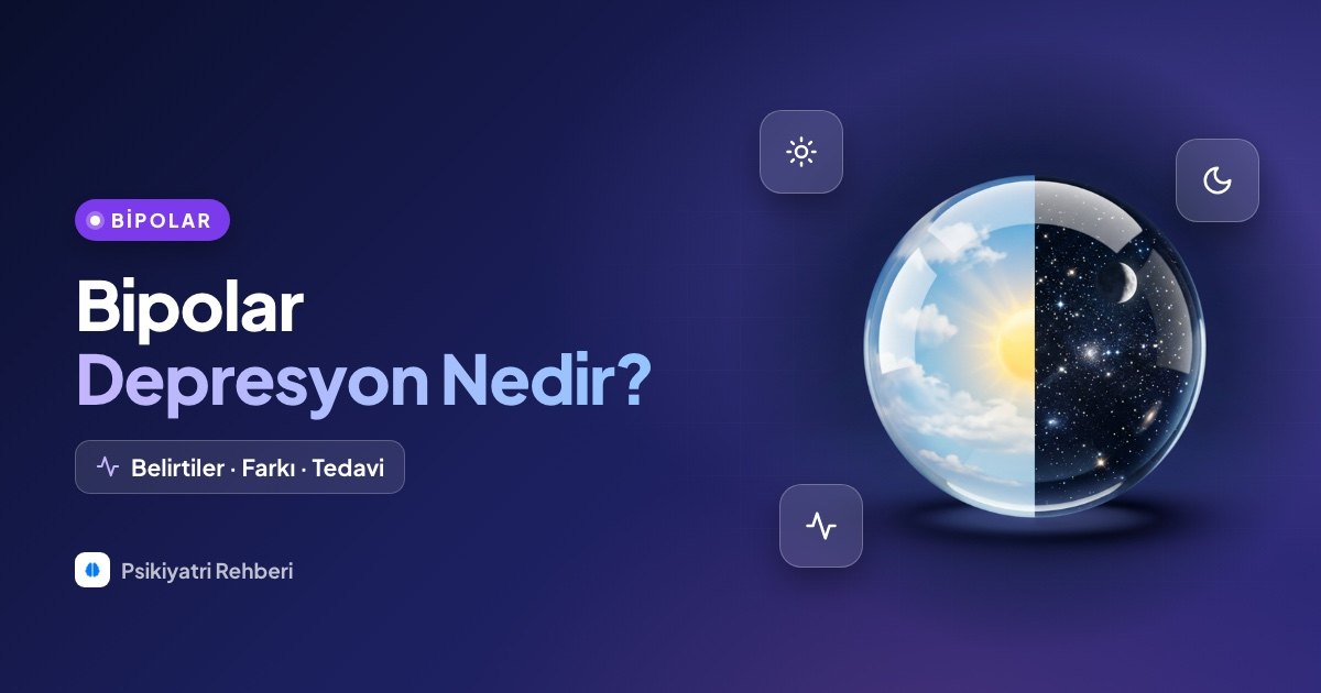 Bipolar Depresyon Nedir? Belirtileri, Farkı ve Tedavisi