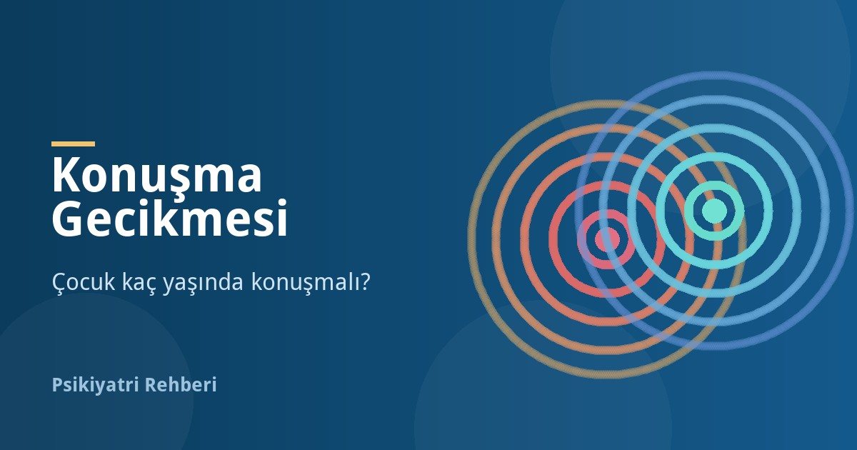 Çocuklarda Konuşma Gecikmesi: Kaç Yaşında Konuşmalı?