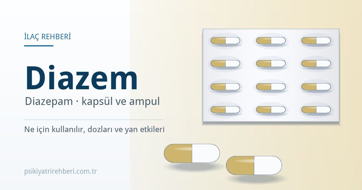 Diazem (Diazepam) Nedir? Kullanımı ve Yan Etkileri