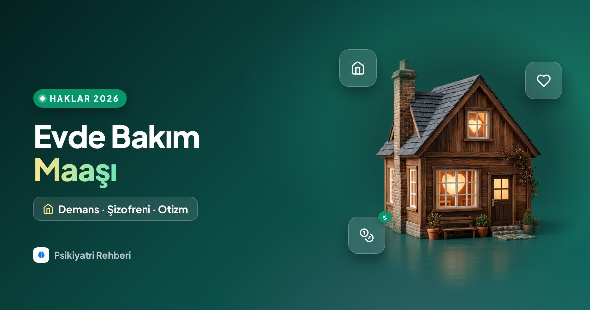 Evde Bakım Maaşı: Demans, Şizofreni ve Otizmde Şartlar