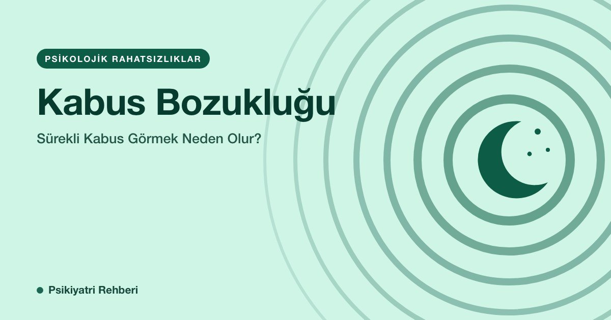 Kabus Bozukluğu: Sürekli Kabus Görmek Neden Olur?
