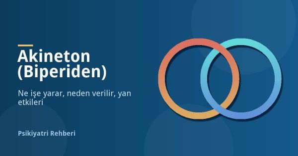 Akineton (Biperiden) Nedir, Ne İşe Yarar? Yan Etkileri
