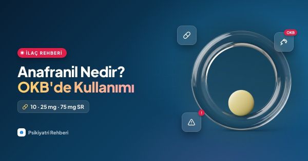 Anafranil Nedir? OKB'de Kullanımı, Yan Etkileri