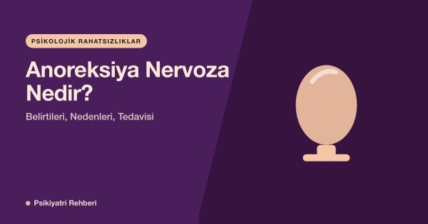 Anoreksiya Nervoza Nedir? Belirtileri, Nedenleri, Tedavisi