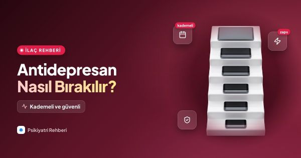 Antidepresan Nasıl Bırakılır? Yoksunluk Sendromu, "Beyin Zaps" ve Güvenli Sonlandırma Rehberi
