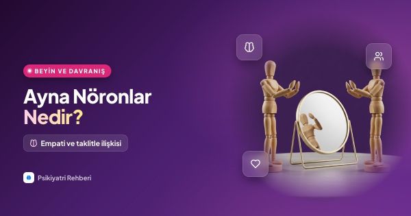 Ayna Nöronlar Nedir? Empati ve Taklitle İlişkisi