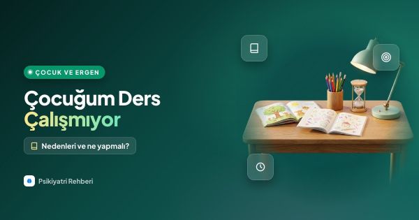 Çocuğum Ders Çalışmıyor: Nedenleri ve Ne Yapmalı?