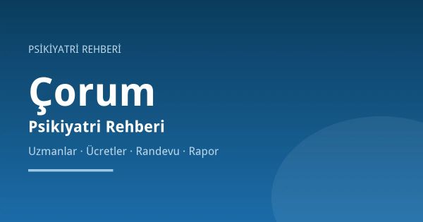 Çorum Psikiyatri: Ev İçindeki Gerginlik Ne Zaman Tedavi Konusu Olur?