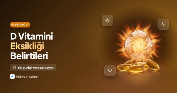 D Vitamini Eksikliği Belirtileri: Yorgunluk ve Depresyon