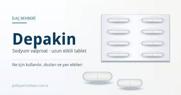 Depakin (Valproat) Nedir? Doz ve Yan Etkileri
