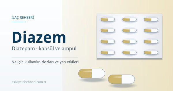 Diazem (Diazepam) Nedir? Kullanımı ve Yan Etkileri