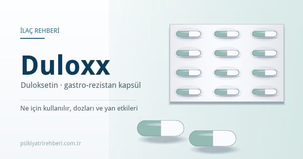 Duloxx (Duloksetin) Nedir? Doz ve Yan Etkileri