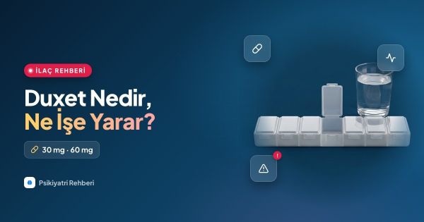 Duxet Nedir, Ne İşe Yarar? 30 mg ve 60 mg Yan Etkileri