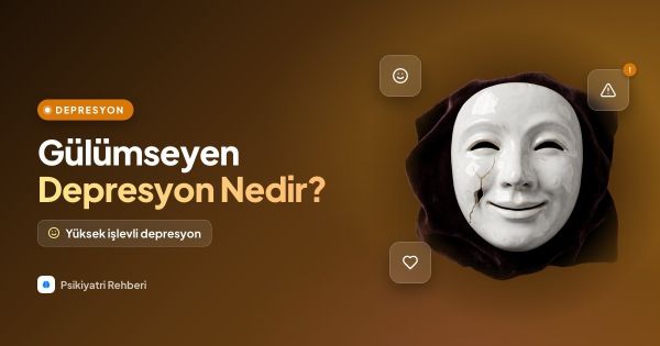 Gülümseyen Depresyon Nedir? Belirtileri ve Tedavisi