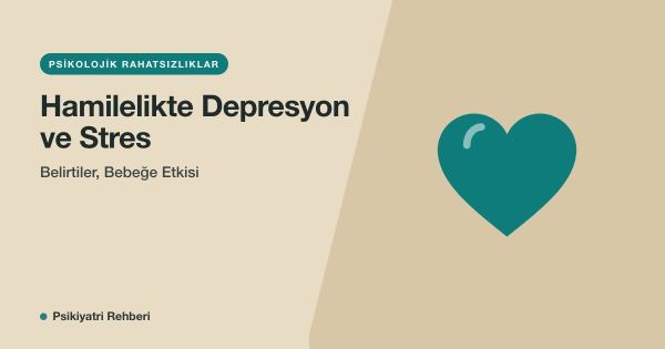 Hamilelikte Depresyon ve Stres: Belirtiler, Bebeğe Etkisi