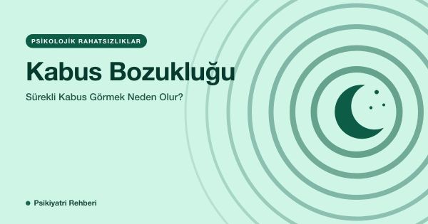 Kabus Bozukluğu: Sürekli Kabus Görmek Neden Olur?