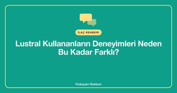 Lustral Kullananların Deneyimleri Neden Bu Kadar Farklı?