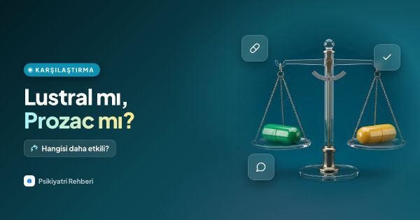 Lustral mı Daha Etkili Prozac mı? İki Dev Antidepresanın Büyük Karşılaşması ve Doğru Tercih
