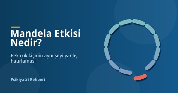 Mandela Etkisi Nedir? Örnekleri ve Neden Olur?
