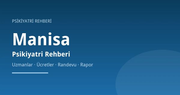 Manisa Psikiyatri: İki Şehir Arasında Tedavi Yürütmek