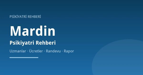 Mardin Psikiyatri: Herkesin Birbirini Tanıdığı Yerde Başvurmak