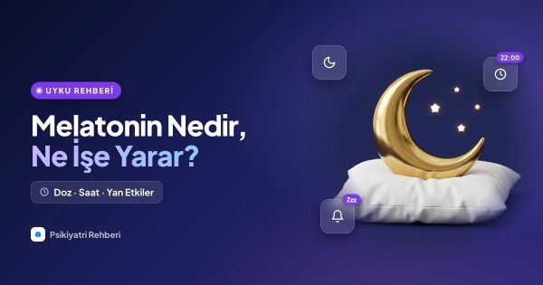 Melatonin Nedir, Ne İşe Yarar? Doz, Saat ve Yan Etkiler